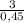 \frac{3}{0,45}