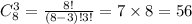 C_8 ^{3} = \frac{8!}{(8 - 3)!3!} = 7 \times 8 = 56