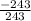 \frac{-243}{243}