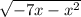 \sqrt{-7x-x^{2} }