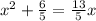 x {}^{2} + \frac{6}{5} = \frac{13}{5} x