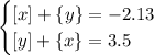 \begin{cases} [x]+\{y\}=-2.13\\ [y]+\{x\}=3.5\end{cases}