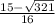 \frac{15-\sqrt{321} }{16}