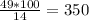 \frac{49*100}{14} =350