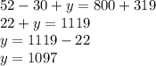 52-30+y=800+319\\22+y=1119\\y=1119-22\\y=1097