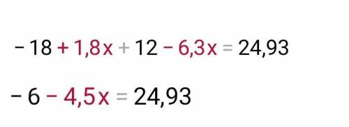 3 ( -6 + 0,6 x ) + 3 ( 4 -2,1 x ) = -24,93