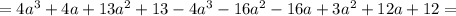 =4a^3+4a+13a^2+13-4a^3-16a^2-16a+3a^2+12a+12=