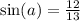 \sin(a) = \frac{12}{13}