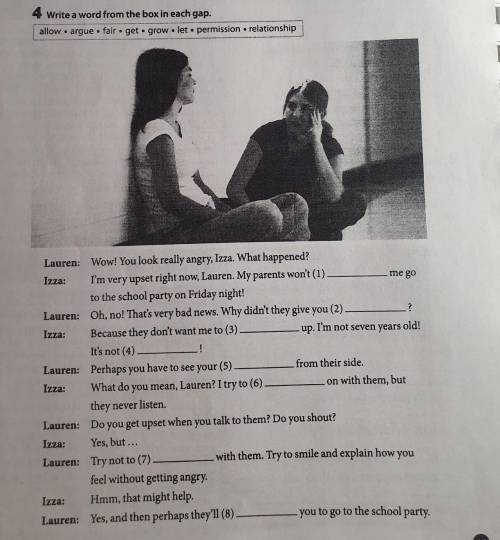 4 Write a word from the box in each gap. allow.argue fair. get.grow • let permission relationship .