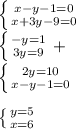 \left \{ {{x-y-1=0} \atop {x+3y-9=0}} \right. \\\left \{ {{-y=1} \atop {3y=9}} \right.+ \\\left \{ {{2y=10} \atop {x-y-1=0}} \right. left \{ {{y=5} \atop {x=6}} \right.