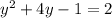 {y}^{2} + 4y - 1 = 2