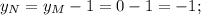 y_N = y_M - 1 = 0 - 1 = -1;