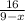 \frac{16}{9-x}