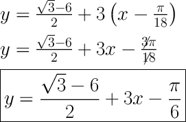 \LARGE \boldsymbol {} y=\frac{\sqrt{3}-6 }{2}+3\left(x-\frac{\pi }{18}\right) y=\frac{\sqrt{3}-6 }{2}+3x-\frac{\not3\pi }{\not18} boxed{y=\frac{\sqrt{3}-6 }{2}+3x-\frac{\pi }{6}}