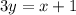 3y=x+1