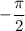 -\dfrac{\pi}{2}