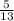 \frac{5}{13\\}