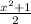 \frac{x^{2}+1 }{2}