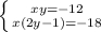 \left \{ {{xy=-12} \atop {x(2y-1)=-18}} \right. \\