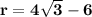 \bf r=4\sqrt3-6