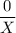 \dfrac{0}{X}