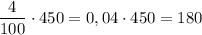 \dfrac{4}{100}\cdot 450=0,04\cdot 450=180