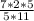 \frac{7*2*5}{5*11}