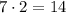 \large 7\cdot 2=14