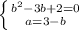 \left \{ {{b^2-3b+2=0} \atop {a=3-b}} \right.