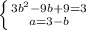 \left \{ {{3b^2-9b+9=3} \atop {a=3-b}} \right.