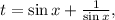 t = \sin x + \frac{1}{{\sin x}},