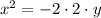 x^2=-2\cdot 2\cdot y