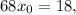 68{x_0} = 18,