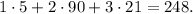 1 \cdot 5 + 2 \cdot 90 + 3 \cdot 21 = 248.