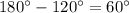 180^\circ - 120^\circ = 60^\circ