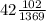 42\frac{{102}}{{1369}}