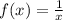 f(x) = \frac{1}{x}