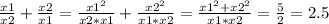 \frac{x1}{x2}+\frac{x2}{x1} = \frac{x1^2}{x2*x1}+\frac{x2^2}{x1*x2} = \frac{x1^2+x2^2}{x1*x2} = \frac{5}{2} = 2.5