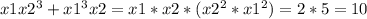 x1x2^3+x1^3x2 = x1*x2*(x2^2*x1^2) = 2*5 = 10