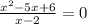 \frac{x^{2}-5x+6 }{x-2}=0