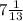 7\frac{1}{13}