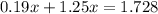 0.19x + 1.25x = 1.728