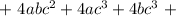 +\ 4abc^2+4ac^3+4bc^3\ +