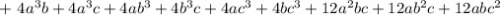 +\ 4a^3b+4a^3c+4ab^3+4b^3c+4ac^3+4bc^3+12a^2bc+12ab^2c+12abc^2