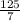 \frac{125}{7}