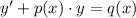 y'+p(x)\cdot y=q(x)