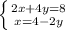 \left \{ {{2x+4y=8} \atop {x=4-2y}} \right.